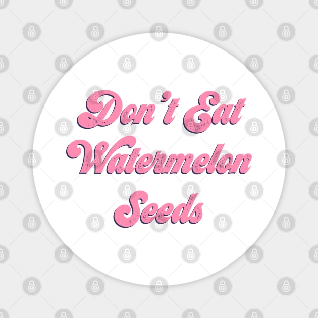 Funny Don't Eat Watermelon Seeds Pregnancy Vintage Aesthetic Magnet by dewinpal